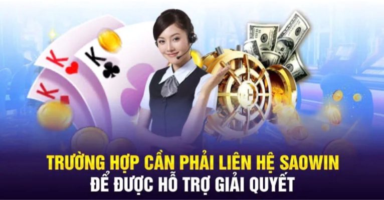 Những trường hợp cần liên hệ cổng game Saowin