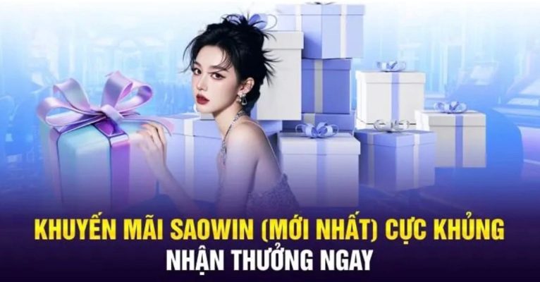 Những sự kiện khuyến mãi Saowin đang được triển khai trong năm 2025