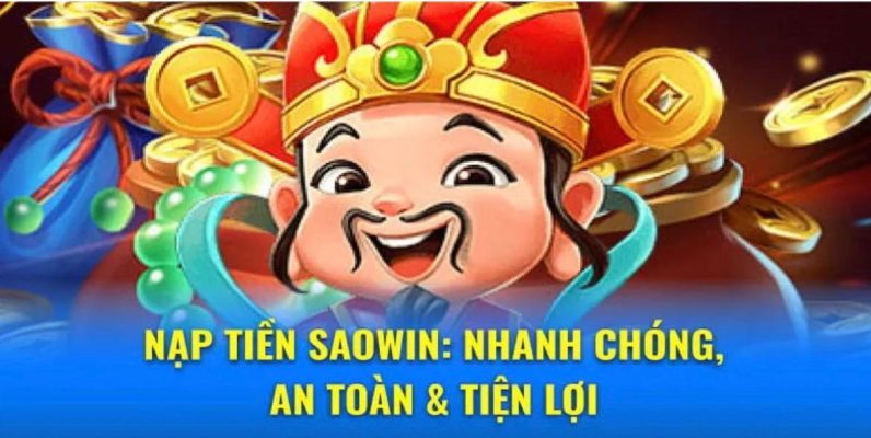 Ưu điểm trong cơ chế nạp tiền Saowin